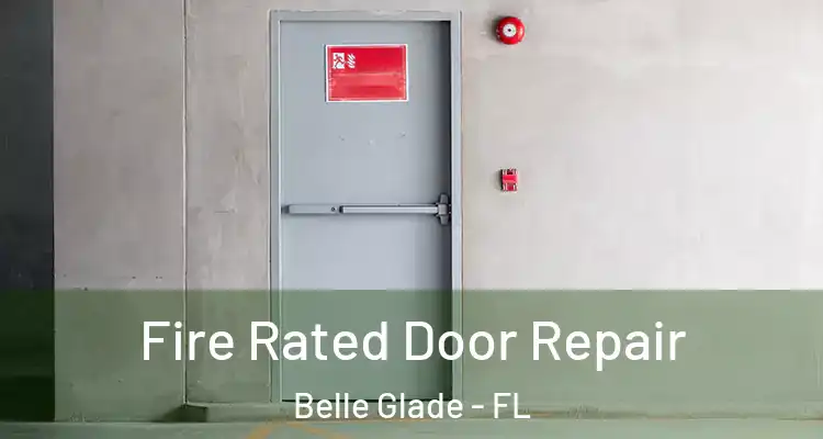  Fire Rated Door Repair Belle Glade - FL