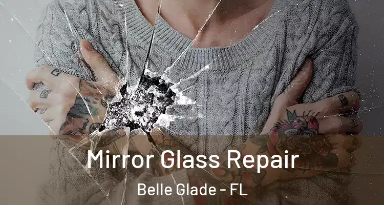  Mirror Glass Repair Belle Glade - FL