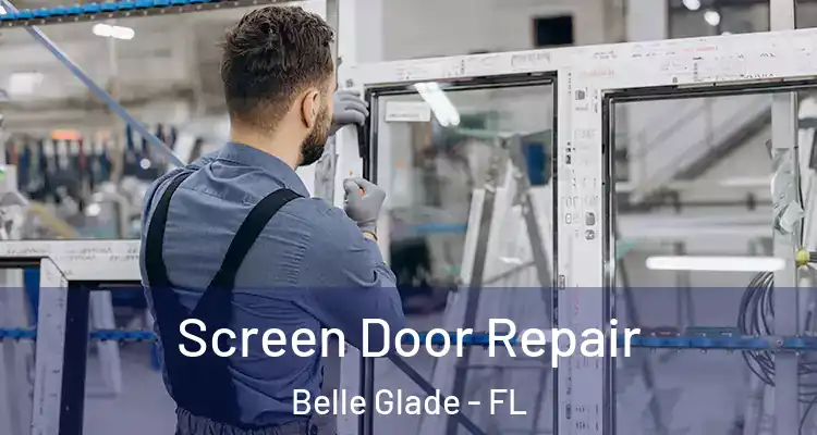  Screen Door Repair Belle Glade - FL